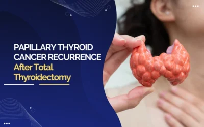 Papillary Thyroid Cancer Recurrence After Total Thyroidectomy